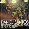 Daniel Santos - Interpreta la época de oro de los panchos Vinilo