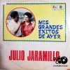 Julio Jaramillo - Mis Grandes Éxitos De Ayer Vinilo