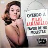 Julio Jaramillo - Oyendo A Julio Jaramillo Favor De No Molestar Vinilo