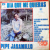 Pepe Jaramillo - El Día Que Me Quieras Vinilo
