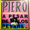 Piero - A Pesar De Los Pesares Vinilo
