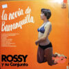 Rossy Y Conjunto - La Novia De Barranquilla Vinilo