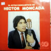Héctor Moncada - El Estilo Romántico De Héctor Moncada Vinilo