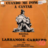 Larbanois Carrero - Cuando Me Pongo A Cantar Vinilo