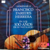 Francisco Paredes Herrera  - Homenaje A Francisco Herrera En Los 100 Años De Su Natalicio Vinilo