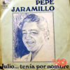 Pepe Jaramillo - Julio...Tenia Por Nombre Vinilo