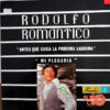 Rodolfo Romántico - Antes Que Caiga La Próxima Lágrima Vinilo