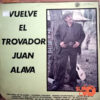 Juan Álava - Vuelve El Trovador Vinilo