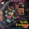 Dúo Ayala Coronado - Guitarra, Canciones Y Vino Vinilo