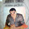 Alberto Córtez - Si Vieras Que Fácil Vinilo